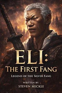 Eli Silver Fang Legends: SIlver Fang The Black Warrior Series, #5