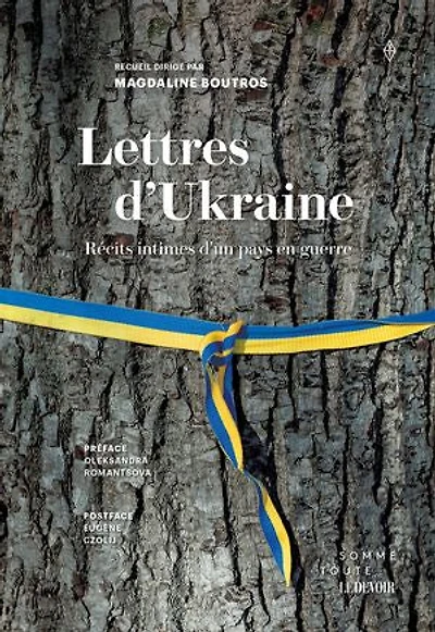 Lettres d'Ukraine: Récits intimes d'un pays en guerre