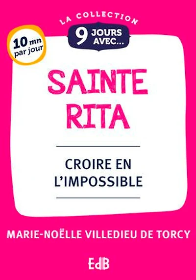 9 jours avec sainte Rita: Croire en l'impossible
