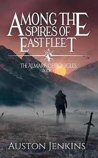 Among the Spires of East Fleet: The Almaris Chronicles, #1