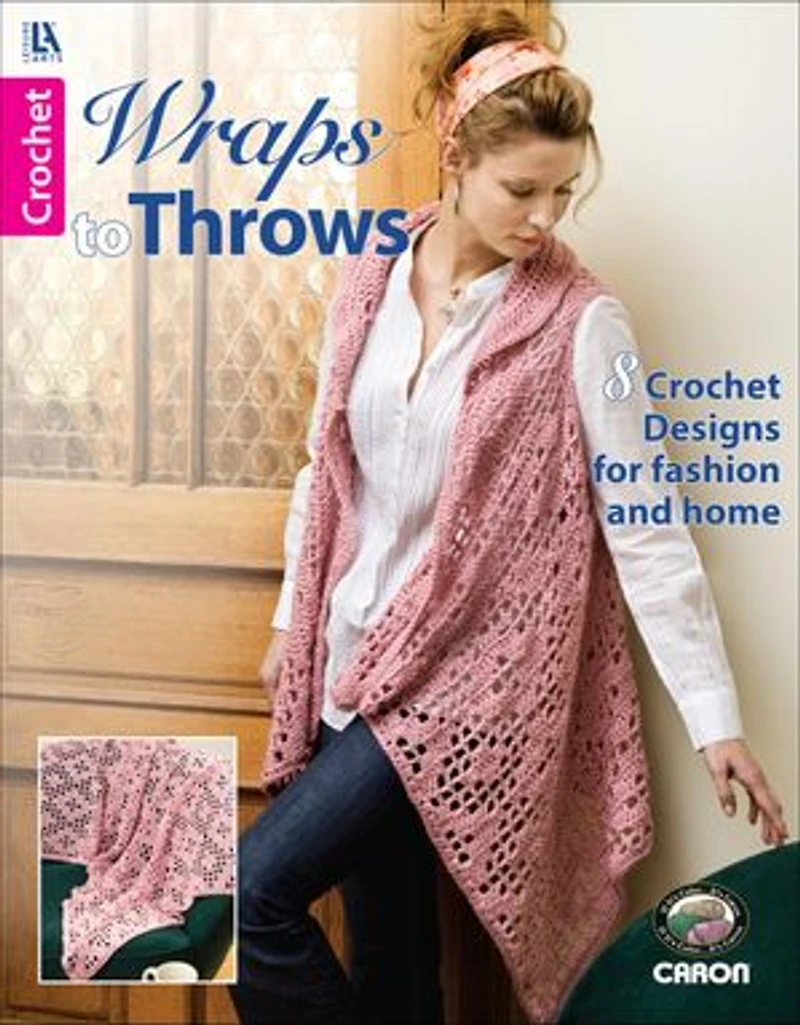 Wraps to Throws: 8 Crochet Designs for Fashion and Home