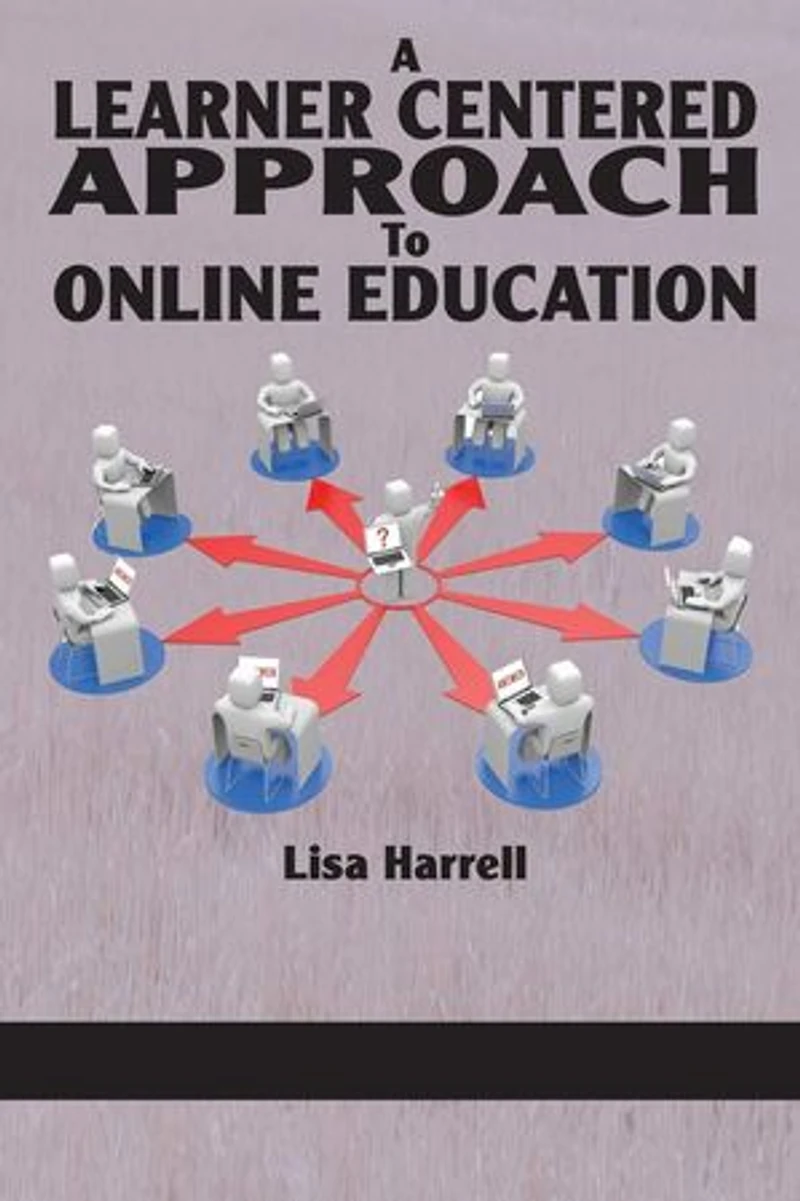 A Learner Centered Approach to Online Education