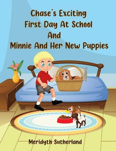 Chase's Exciting First Day at School and Minnie and Her New Puppies