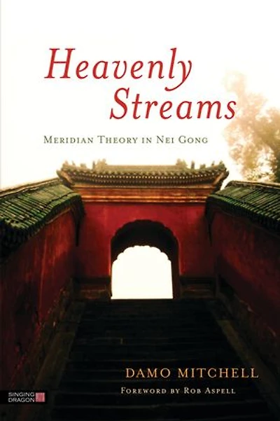Heavenly Streams: Meridian Theory Nei Gong