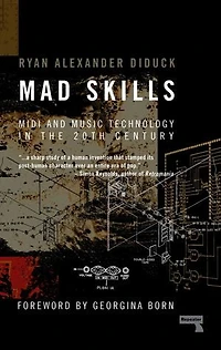 Mad Skills: Midi And Music Technology The Twentieth Century