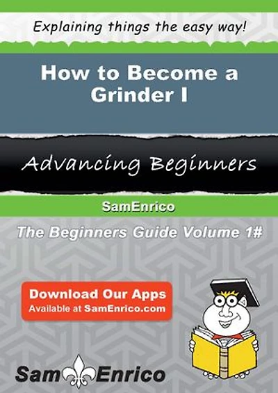 How to Become a Grinder I