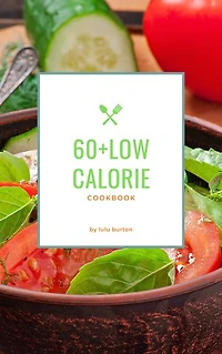 60+ Low calorie recipes