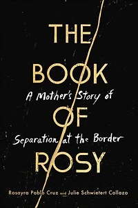 the Book of Rosy: A Mother’s Story Separation at Border