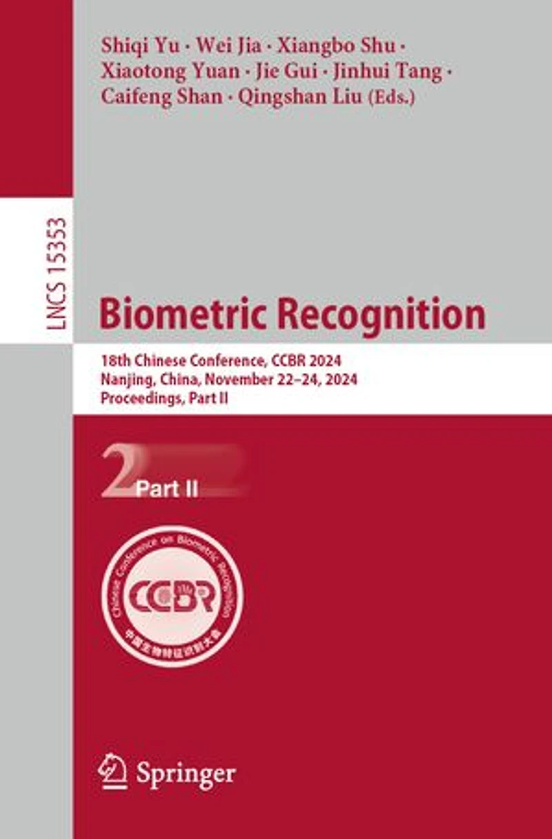 Biometric Recognition: 18th Chinese Conference, CCBR 2024, Nanjing, China, November 22-24, Proceedings, Part II