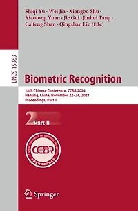 Biometric Recognition: 18th Chinese Conference, CCBR 2024, Nanjing, China, November 22-24, Proceedings, Part II