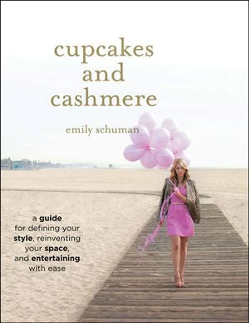 Cupcakes and Cashmere: A Guide for Defining Your Style, Reinventing Space, Entertaining with Ease