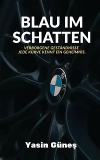 Blau im Schatten - Verborgene Geständnisse — jede Kurve kennt ein Geheimnis.