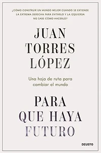 Para que haya futuro: Una hoja de ruta para cambiar el mundo