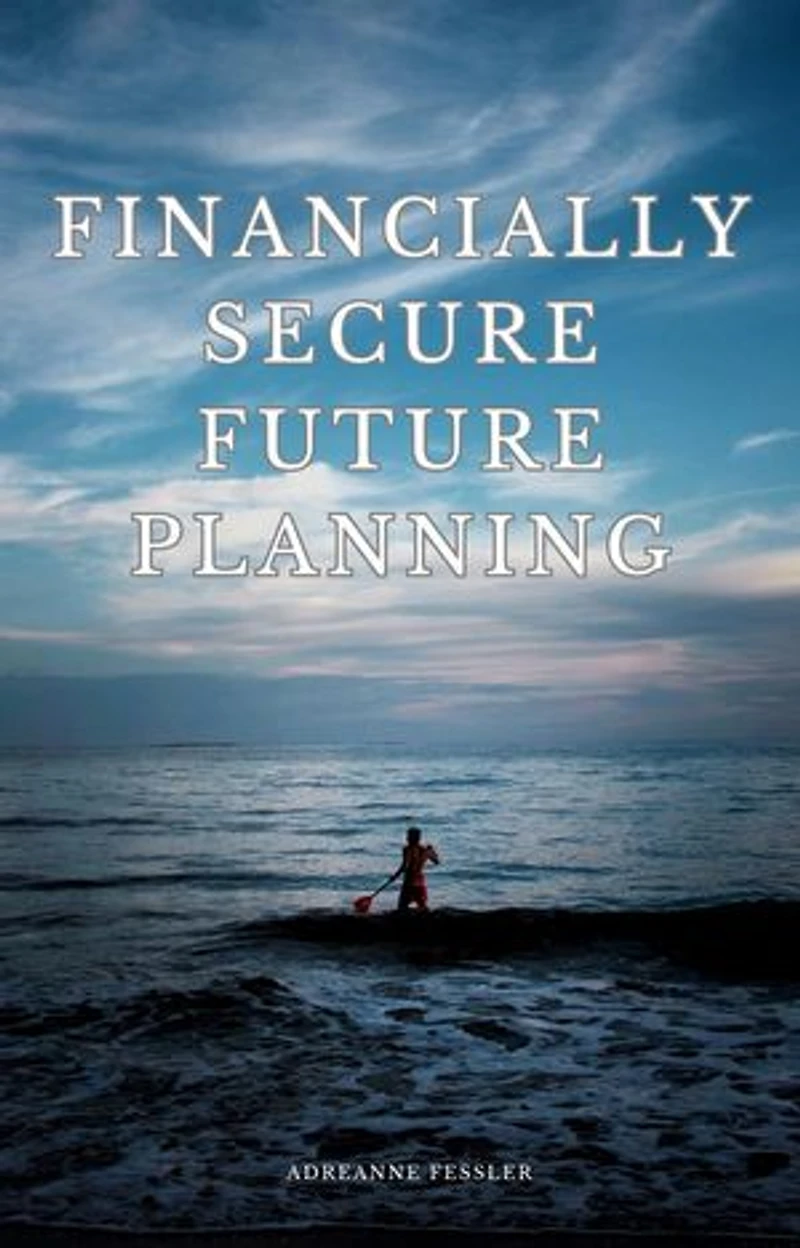 Financially Secure Future Planning