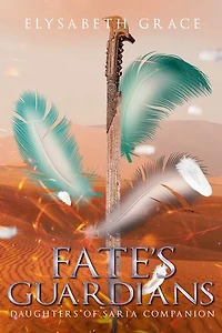 Fate's Guardians: A Daughters of Saria Companion