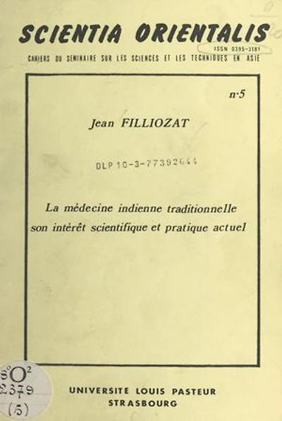 La médecine indienne traditionnelle, son intérêt scientifique et pratique actuel: Table ronde sur l'apport des médecines asiatiques à la médecine universelle, Strasbourg, 21-23 mai 1976