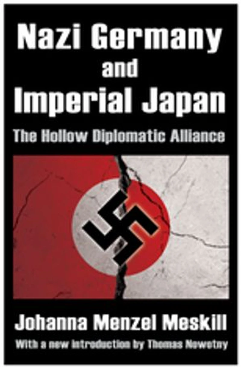 Nazi Germany and Imperial Japan: The Hollow Diplomatic Alliance