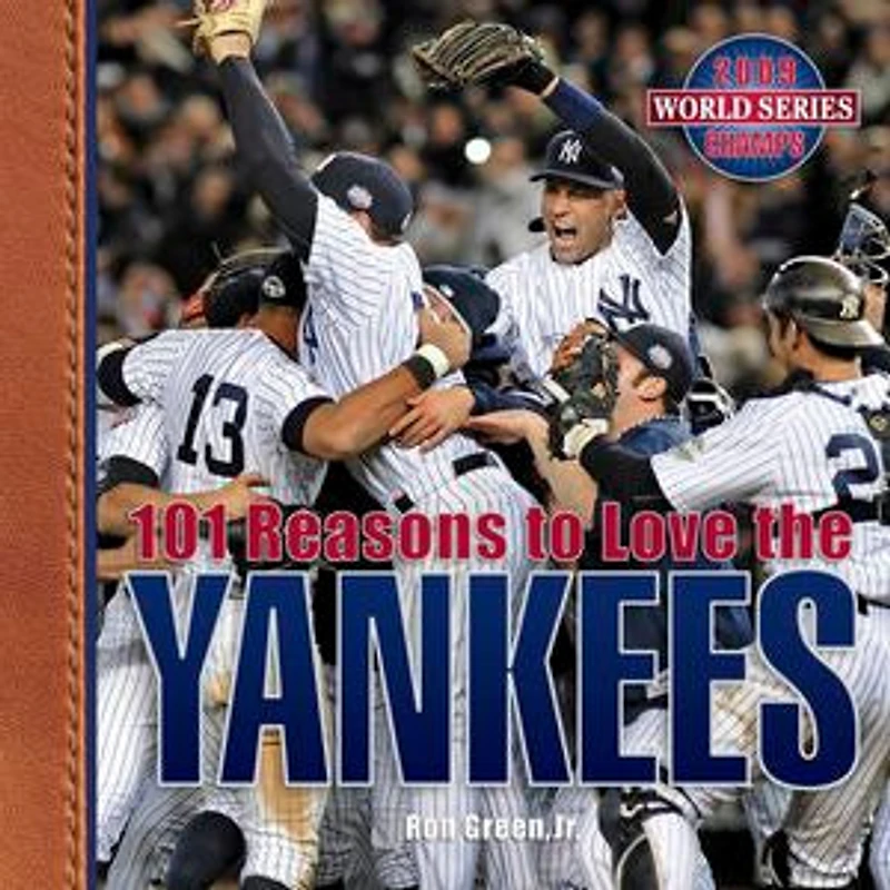 101 Reasons to Love the Yankees (Revised)