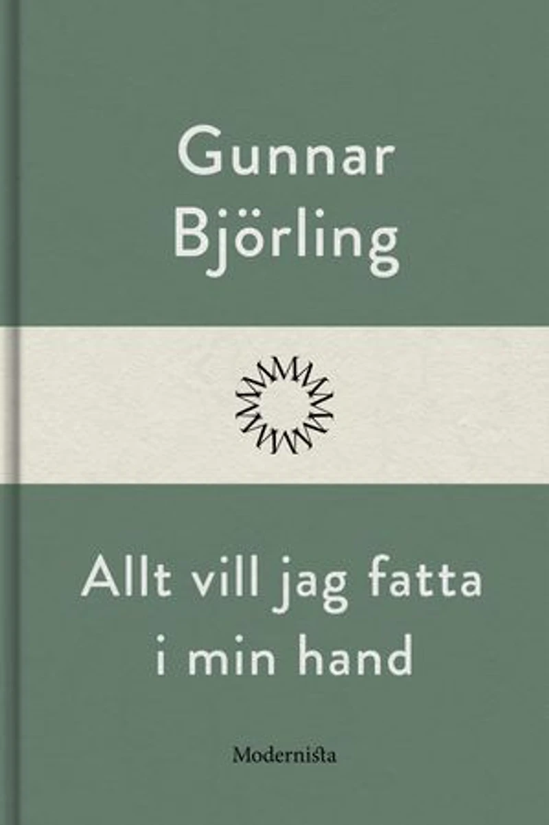 Allt vill jag fatta i min hand