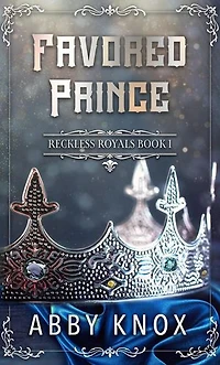Favored Prince: Reckless Royals, #1