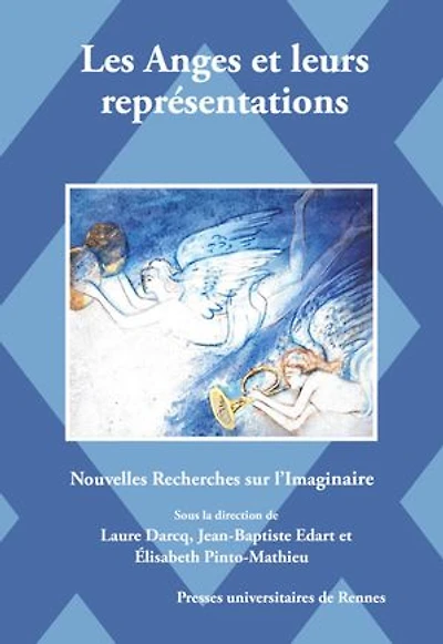 Les Anges et leurs représentations: Nouvelles Recherches sur l'Imaginaire, XLVII