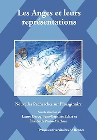 Les Anges et leurs représentations: Nouvelles Recherches sur l'Imaginaire, XLVII