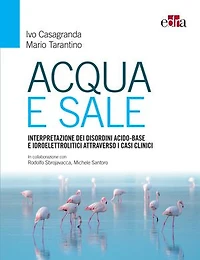 Acqua e Sale: Interpretazione dei disordini acido-base e idroelettrolitici attraverso i casi clinici
