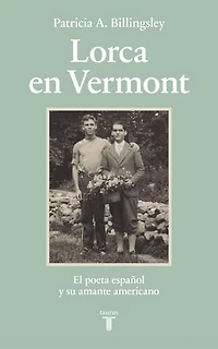 Lorca en Vermont / Vermont: The Spanish Poet and His American Lover