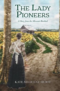 The Lady Pioneers: A Story from the Missouri Bootheel