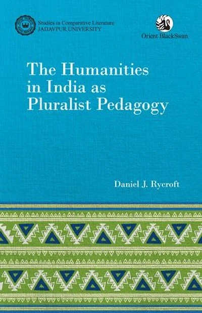 The Humanities in India as Pluralist Pedagogy
