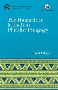 The Humanities in India as Pluralist Pedagogy