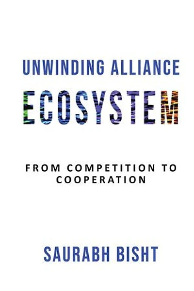 Unwinding Alliance Ecosystem: FROM COMPETITION TO COOPERATION