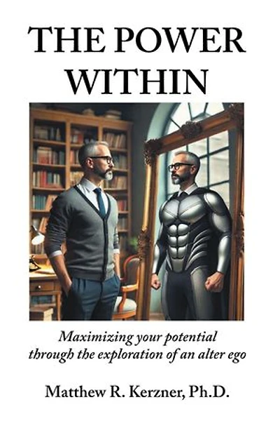 the Power Within: Maximizing your potential through exploration of an alter ego