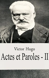Actes et Paroles - II