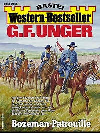 G. F. Unger Western-Bestseller 2666: Bozeman-Patrouille