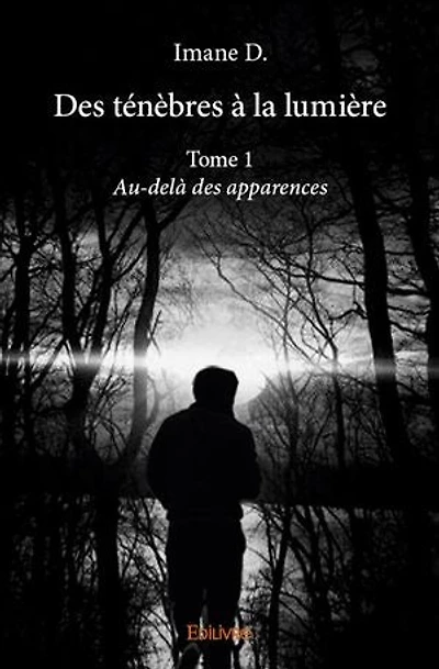 Des ténèbres à la lumière - Tome 1