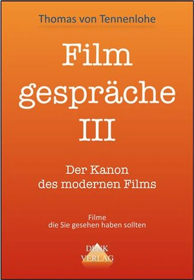 Filmgespräche III: Der Kanon des modernen Films