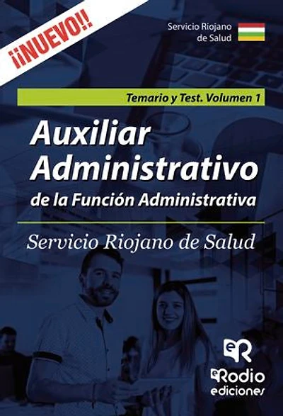 Auxiliar Administrativo de la Función Administrativa. Servicio Riojano de Salud. Temario y Test. Volumen
