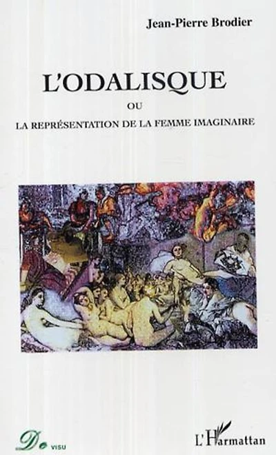 L'odalisque: Ou la représentation de la femme imaginaire