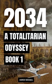 2034 A Totalitarian Odyssey Book 1: 2034 A Totalkitasrian Odyssey, #1