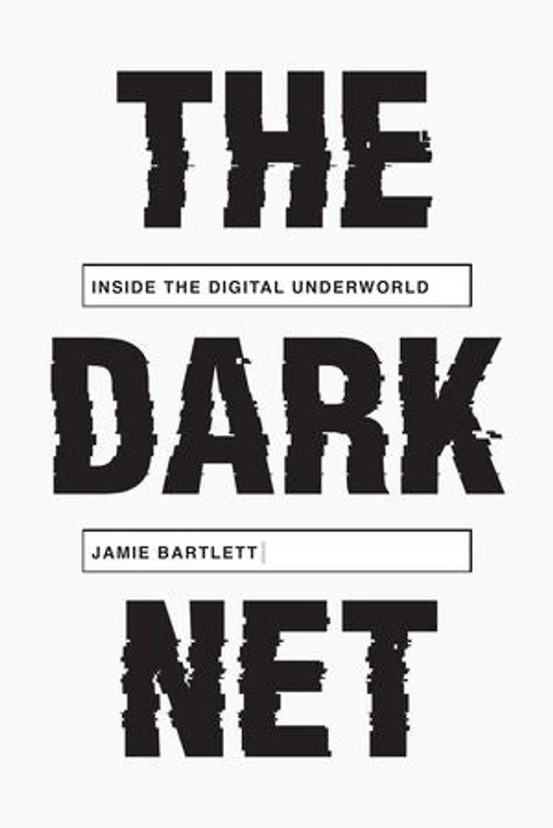 The Dark Net: Inside Digital Underworld