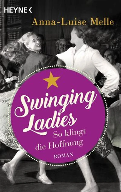 Swinging Ladies – So klingt die Hoffnung: Roman