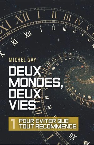 Deux mondes, deux vies – I: Pour éviter que tout recommence