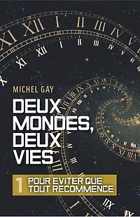 Deux mondes, deux vies – I: Pour éviter que tout recommence