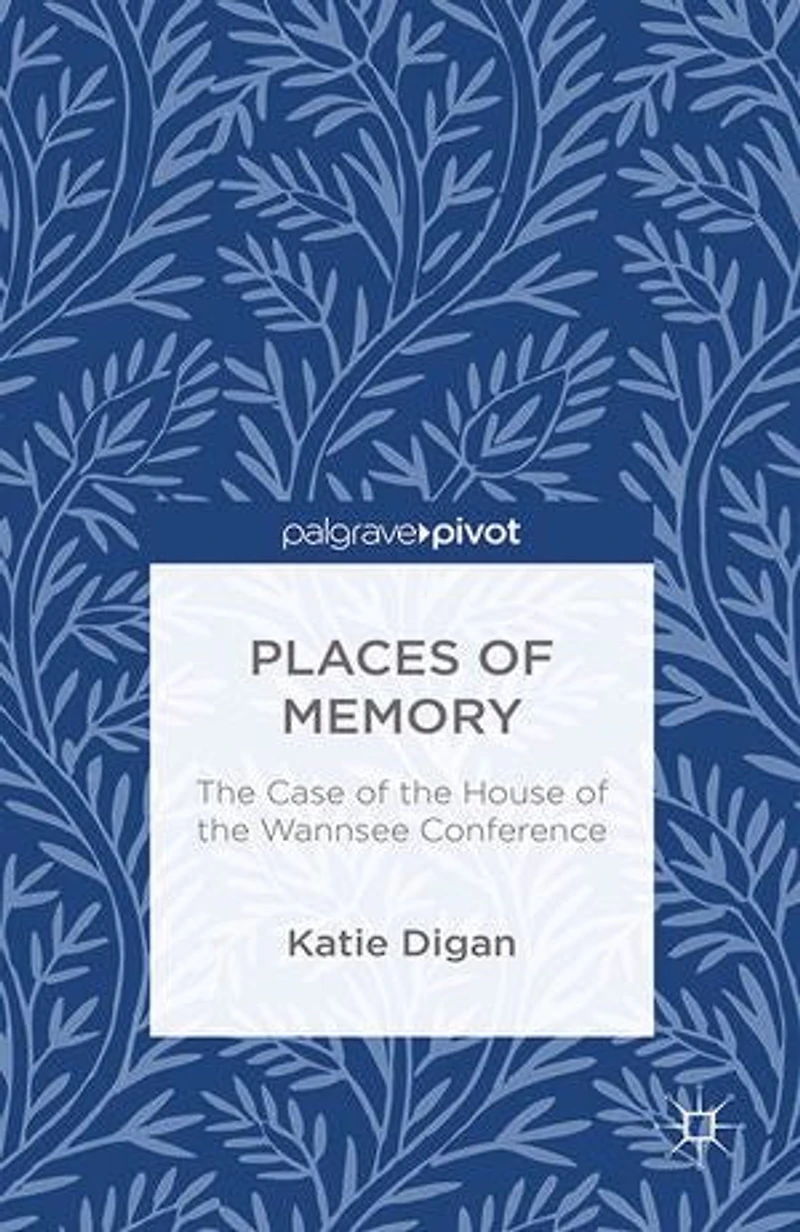 Places of Memory: the Case House Wannsee Conference