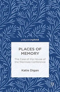 Places of Memory: the Case House Wannsee Conference
