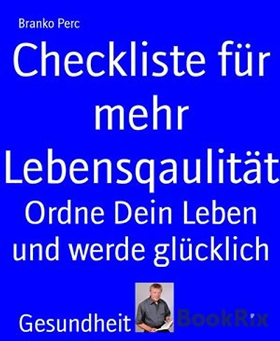 Checkliste für mehr Lebensqaulität: Ordne Dein Leben und werde glücklich