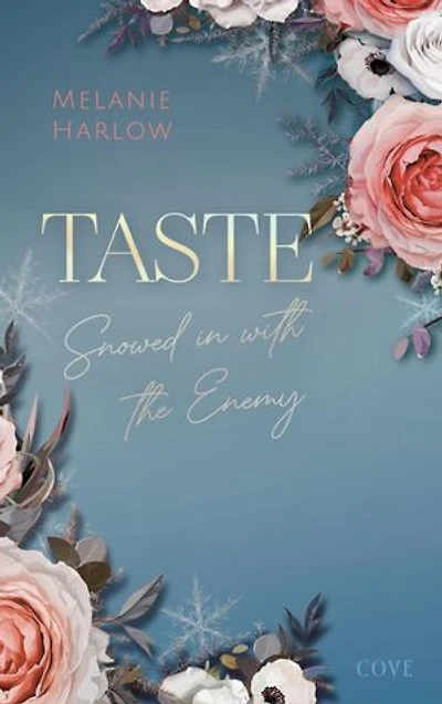 Taste (New Beginnings at Cloverleigh Farm 2): Snowed in with the Enemy | Rivals to Lovers Romance mit viel Gefühl und Forced Proximity im Schnee