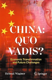 China: Quo Vadis?: Economic Transformation and Future Challenges