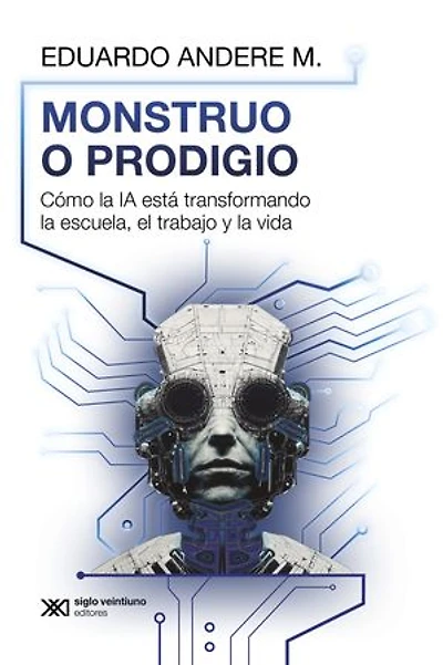 Monstruo o prodigio: Cómo la IA está transformando la escuela, el trabajo y la vida